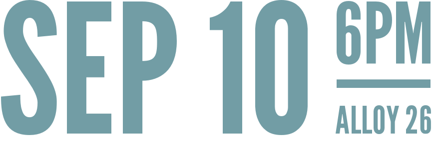 The date is September 10th, 2018 starting at 6pm at Alloy 26
